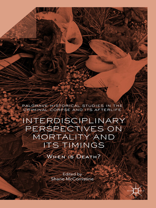 Title details for Interdisciplinary Perspectives on Mortality and its Timings by Shane McCorristine - Available